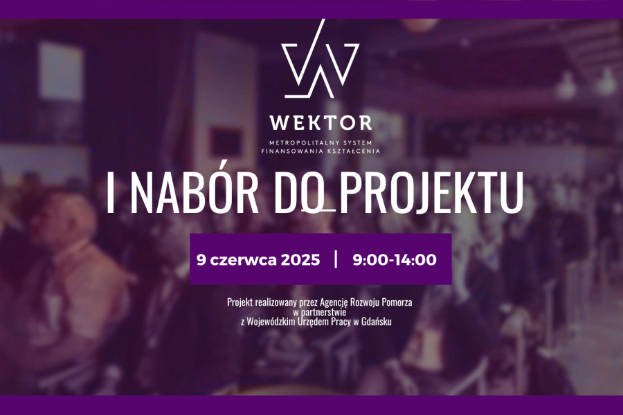 Nabór nr I/2025 do projektu WEKTOR. Metropolitalny System Finansowania Kształcenia