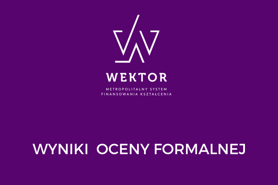 I tura naboru w ramach projektu WEKTOR - wyniki oceny formalnej