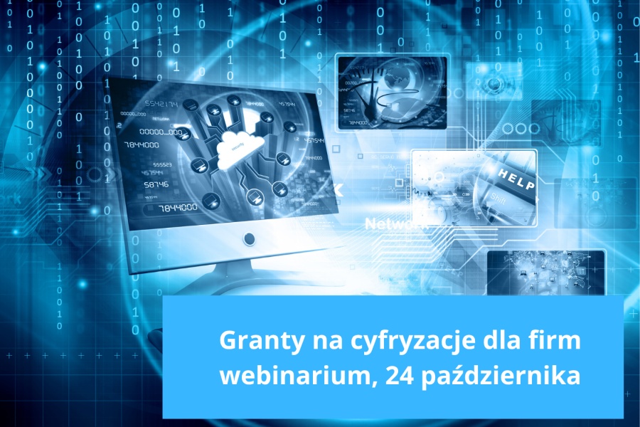Granty na cyfryzacje dla firm. Webinarium 24 października 2025 r.